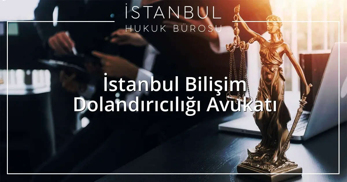 İstanbul Ceza Avukatı