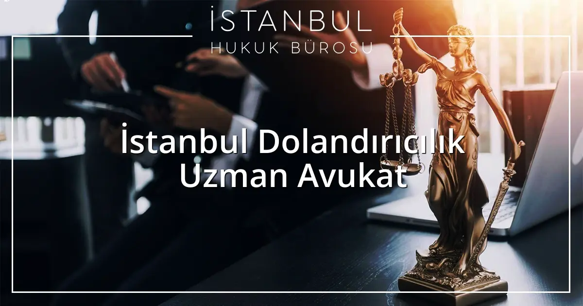 İstanbul Ceza Avukatı